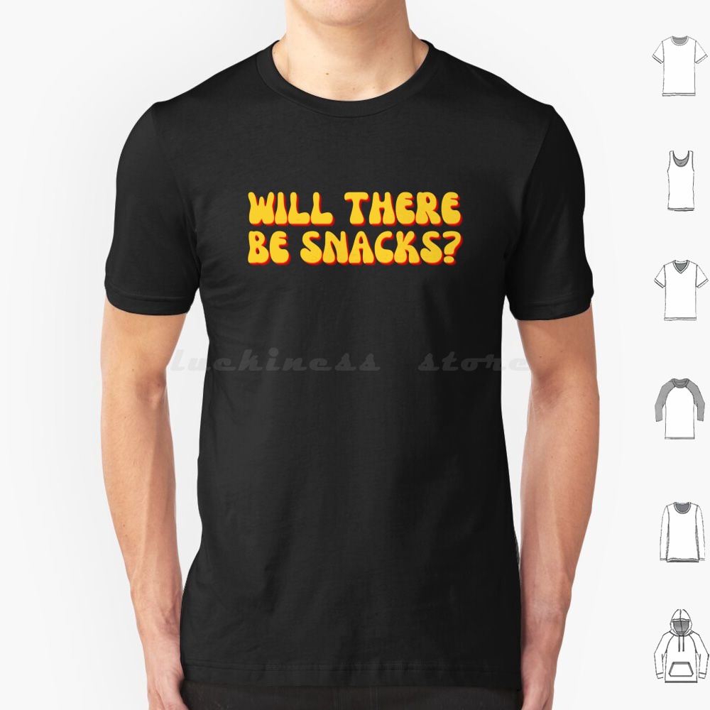 Will There Be Snacks ? T Shirt - Foody Snacks ulasan dan harga